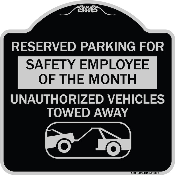 Signmission Reserved Parking for Safety Employee of the Month Unauthorized Vehicles Towed Away, BS-1818-23077 A-DES-BS-1818-23077 - main